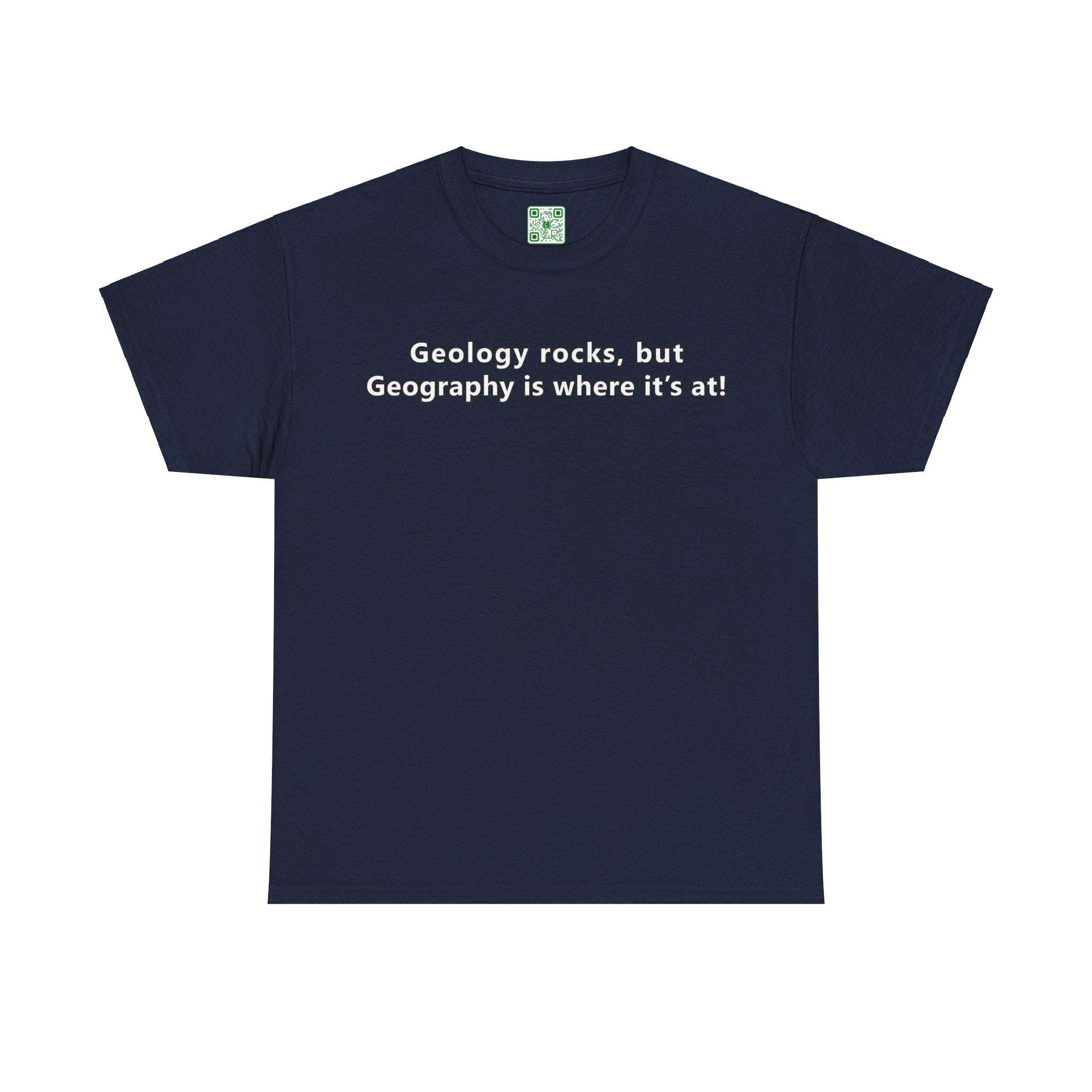 Load image into Gallery viewer, "Geology rocks, but Geography is where it's at!" - Unisex Heavy Cotton Tee