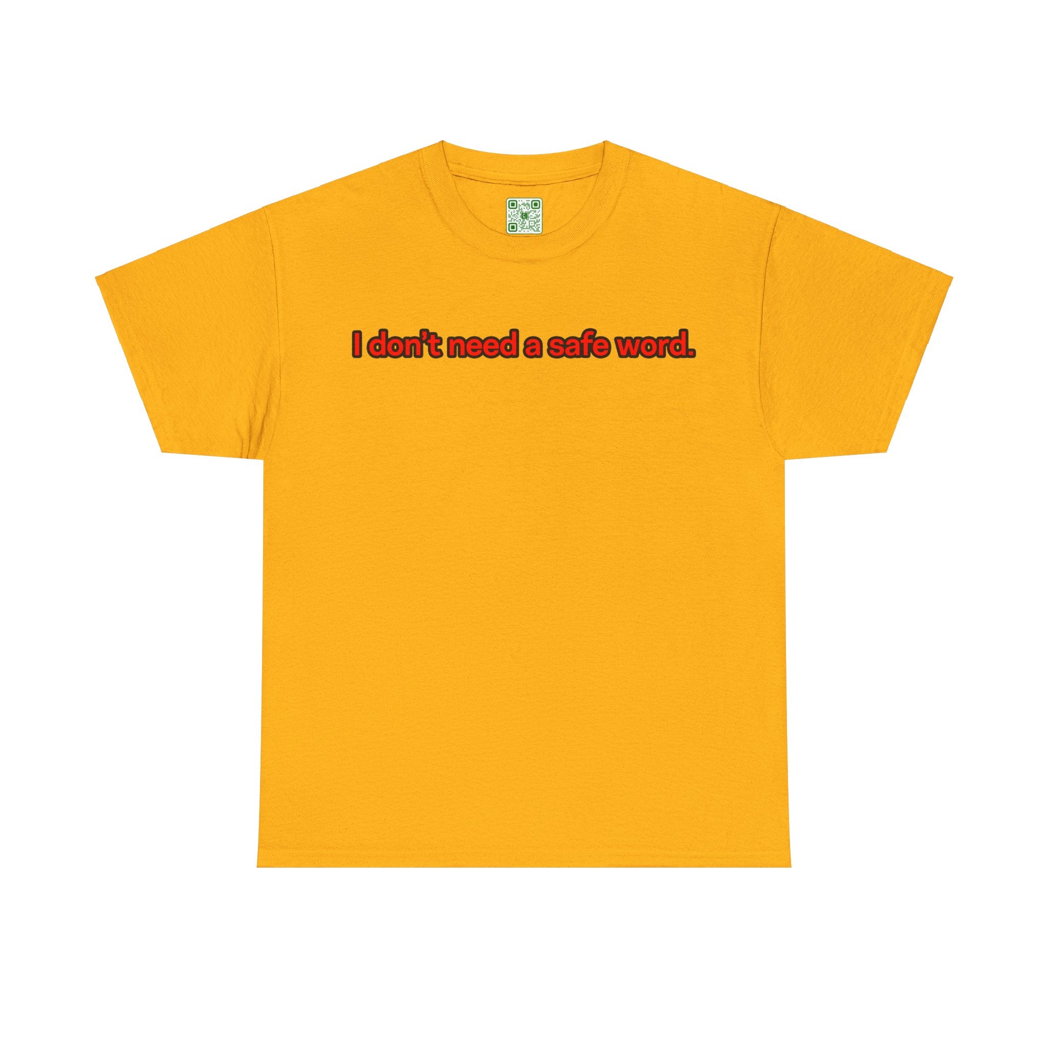 Load image into Gallery viewer, "I don't need a safe word." - Unisex Heavy Cotton Tee
