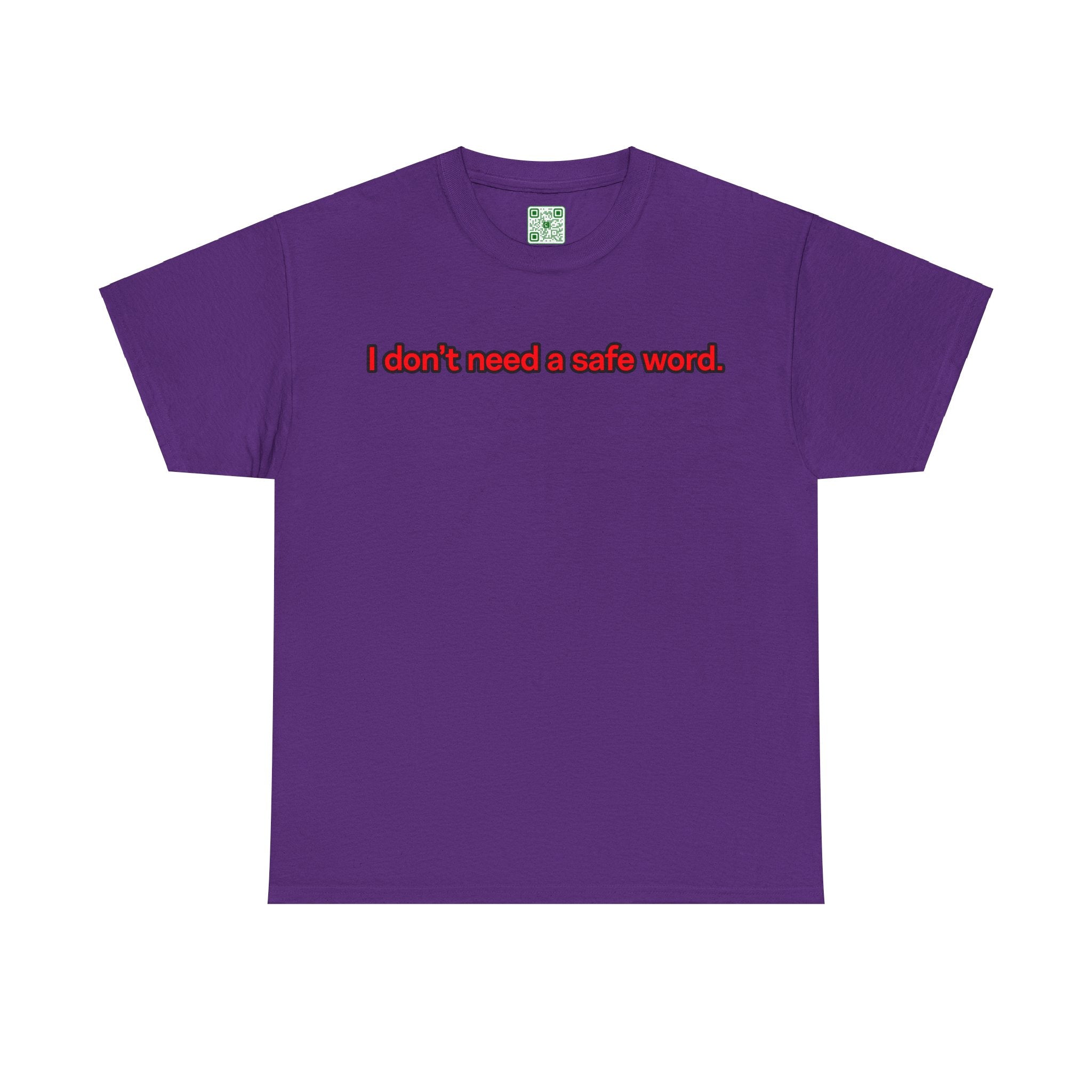 Load image into Gallery viewer, "I don't need a safe word." - Unisex Heavy Cotton Tee