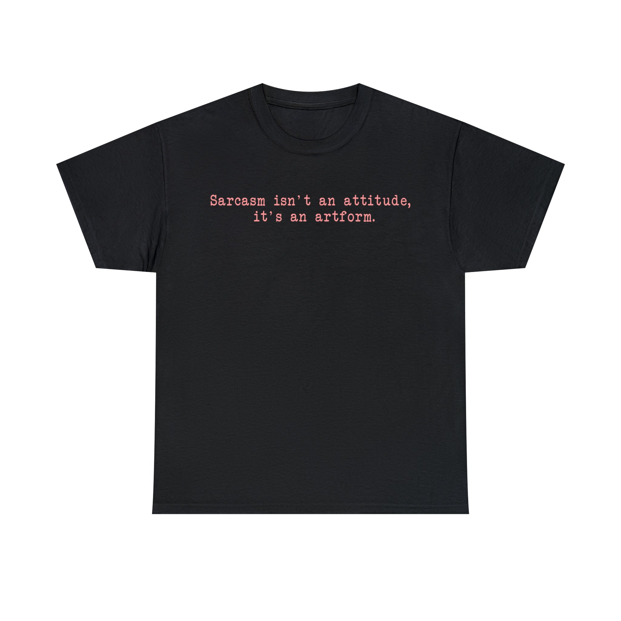 Load image into Gallery viewer, "Sarcasm isn't an attitude, it's an artform." - Unisex Heavy Cotton Tee