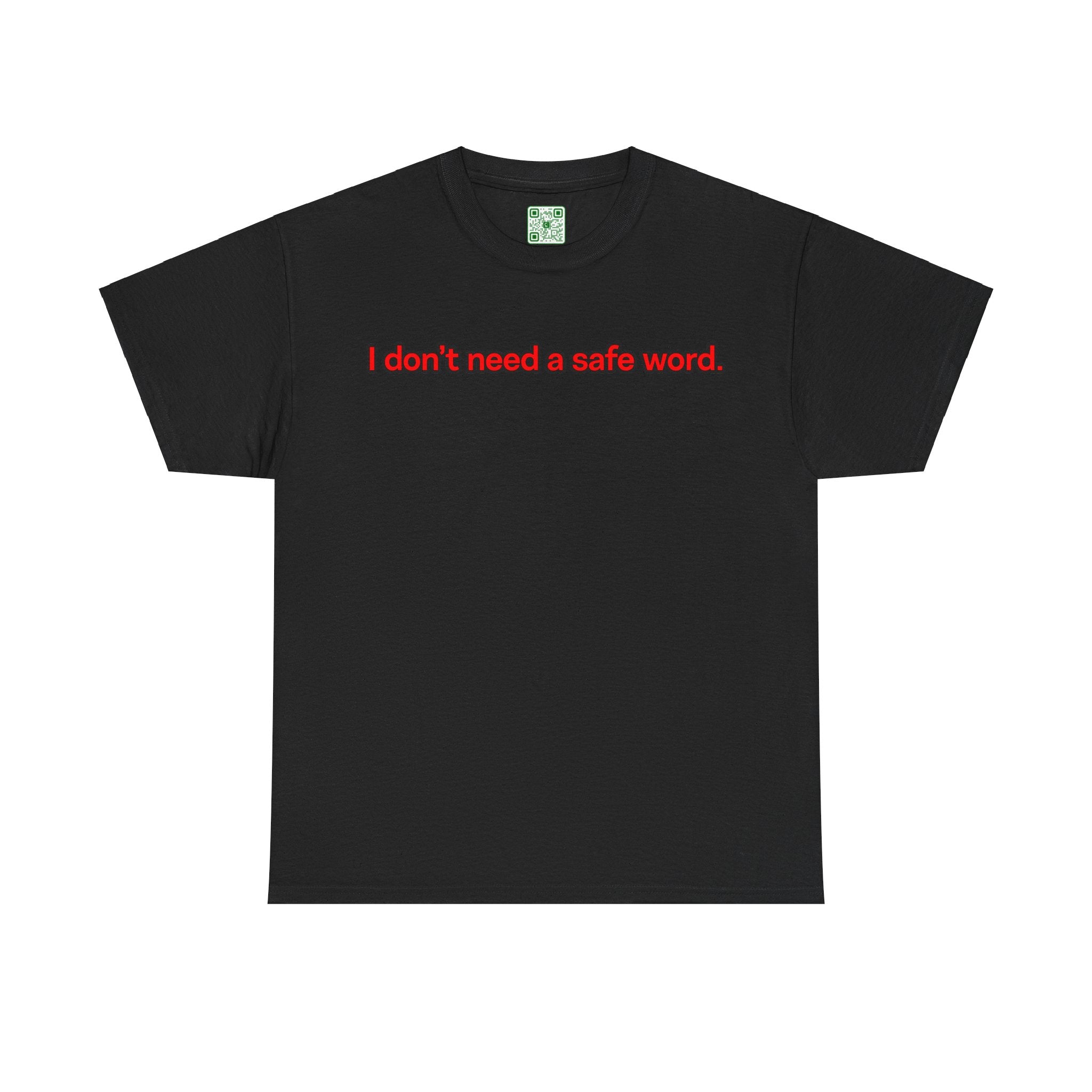 Load image into Gallery viewer, "I don't need a safe word." - Unisex Heavy Cotton Tee