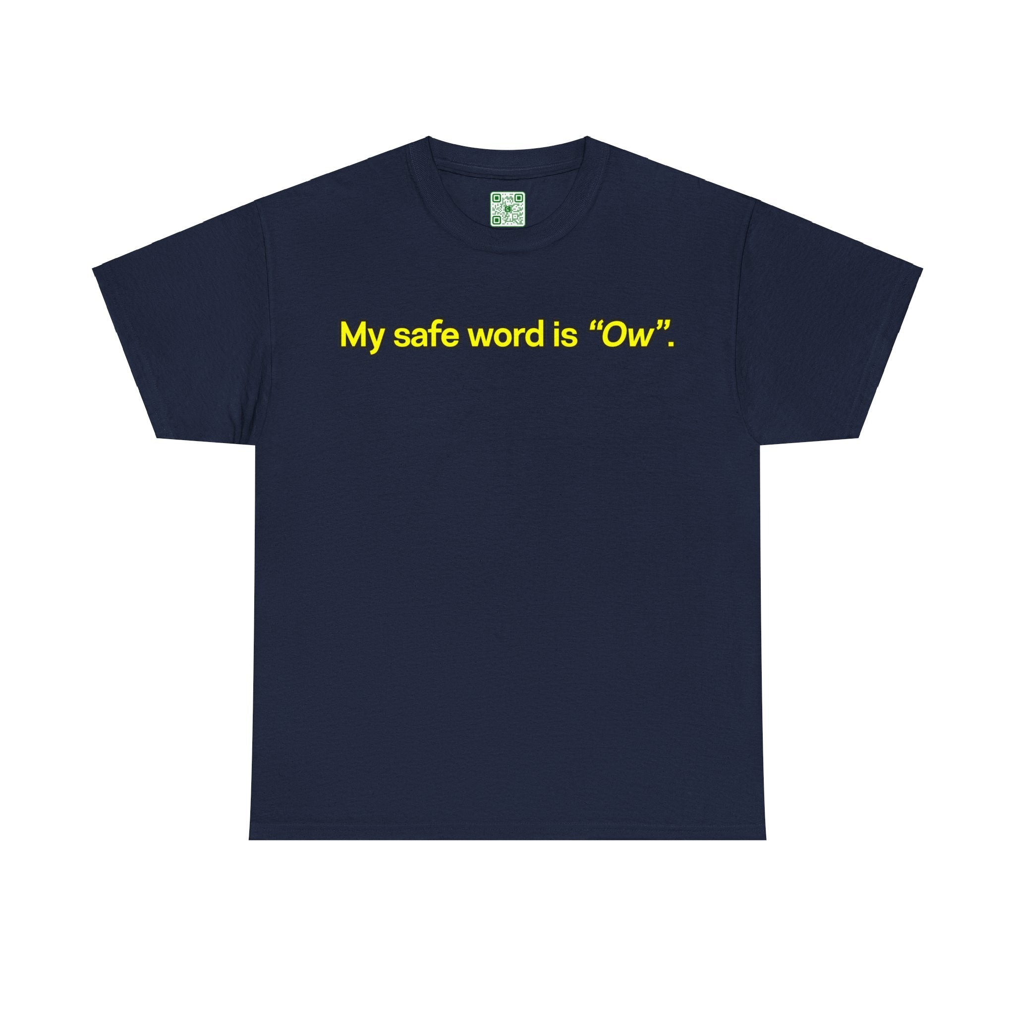 Load image into Gallery viewer, "My safe word is "Ow"." - Unisex Heavy Cotton Tee