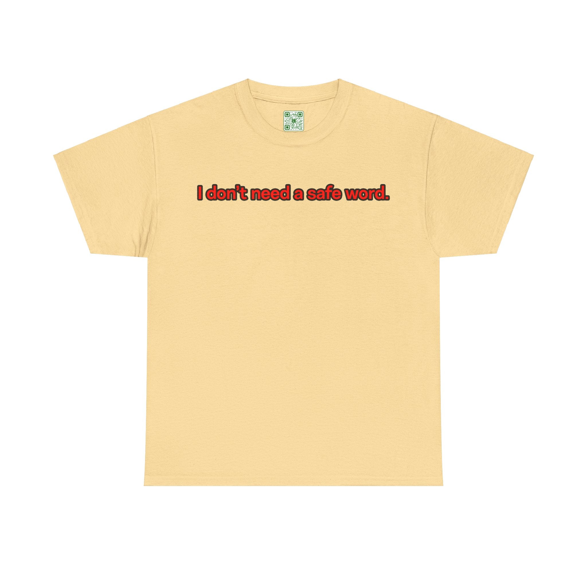 Load image into Gallery viewer, "I don't need a safe word." - Unisex Heavy Cotton Tee