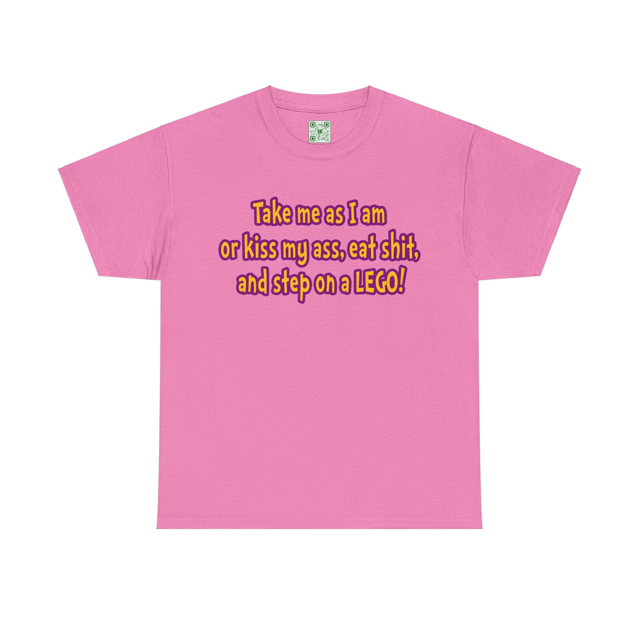 Load image into Gallery viewer, "Take me as I amor kiss may ass, eat shit, and step on a LEGO!" - Unisex Heavy Cotton Tee