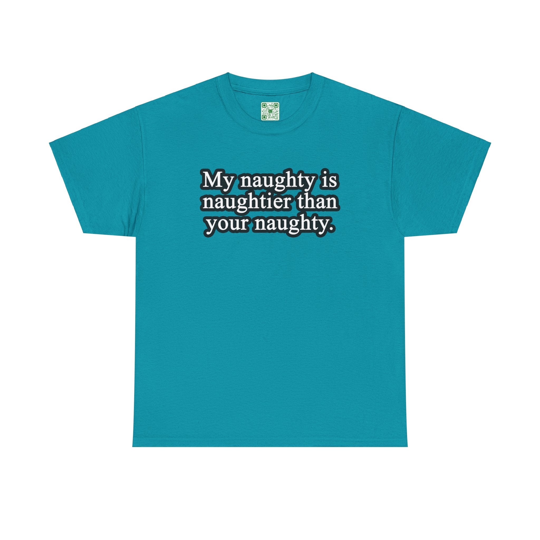 Load image into Gallery viewer, "My naughty is naughtier than your naughty." - Unisex Heavy Cotton Tee