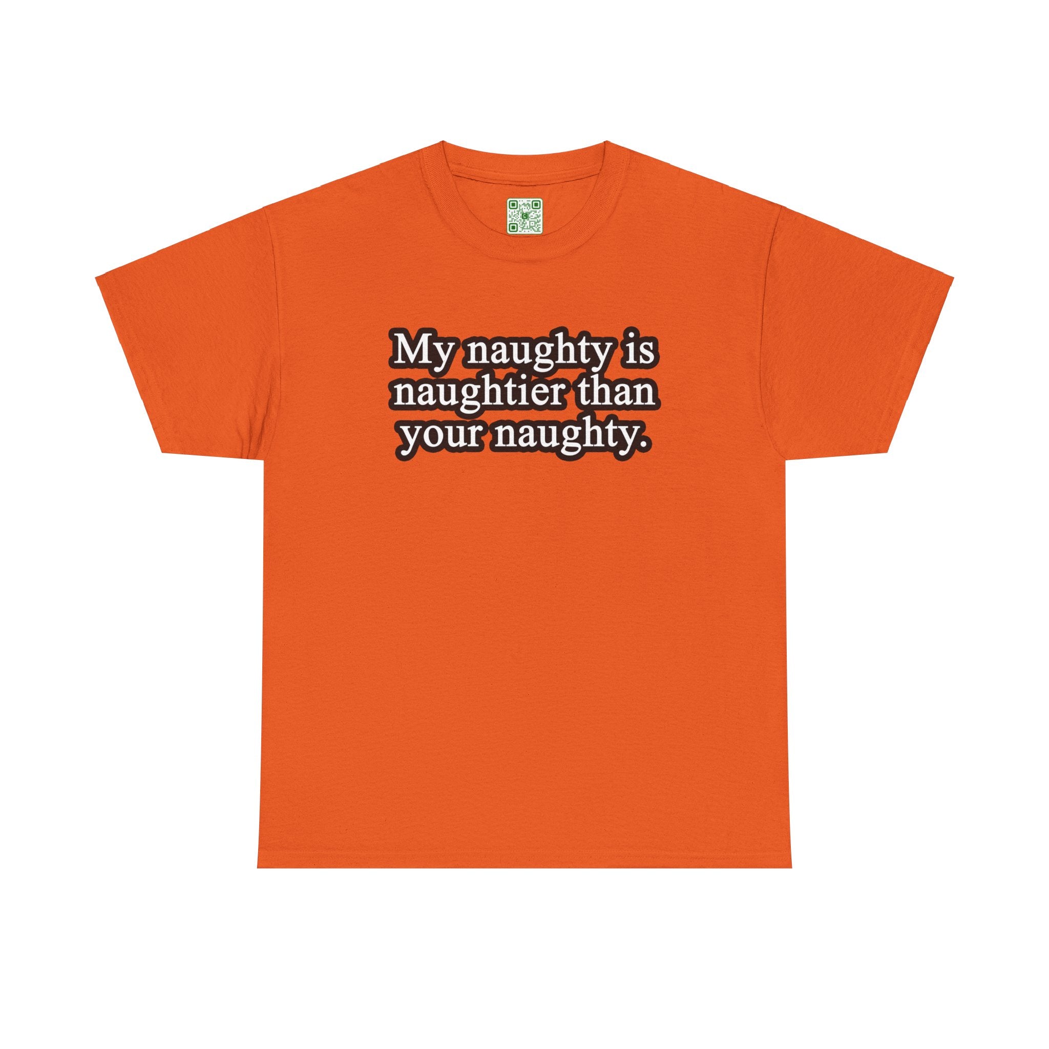 Load image into Gallery viewer, "My naughty is naughtier than your naughty." - Unisex Heavy Cotton Tee