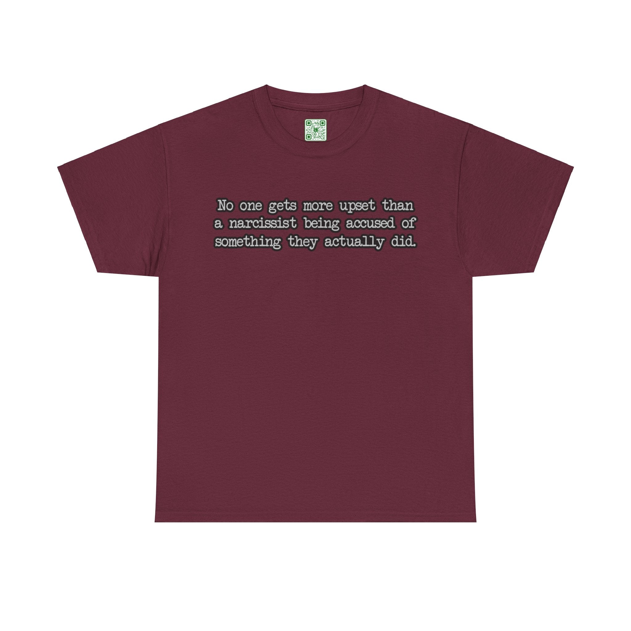 Load image into Gallery viewer, "No one gets more upset than a narcissist being accused of something they actually did." - Unisex Heavy Cotton Tee
