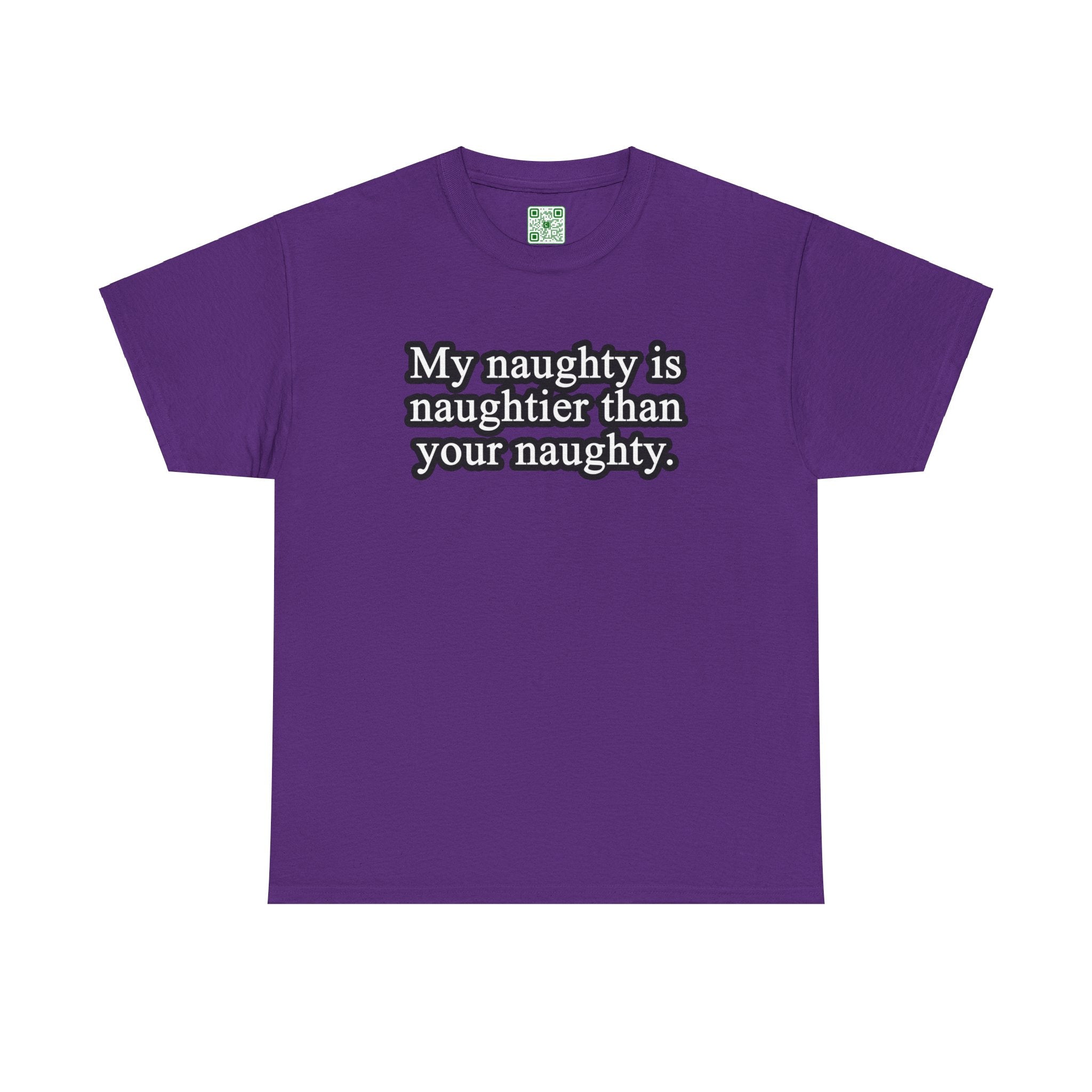 Load image into Gallery viewer, "My naughty is naughtier than your naughty." - Unisex Heavy Cotton Tee