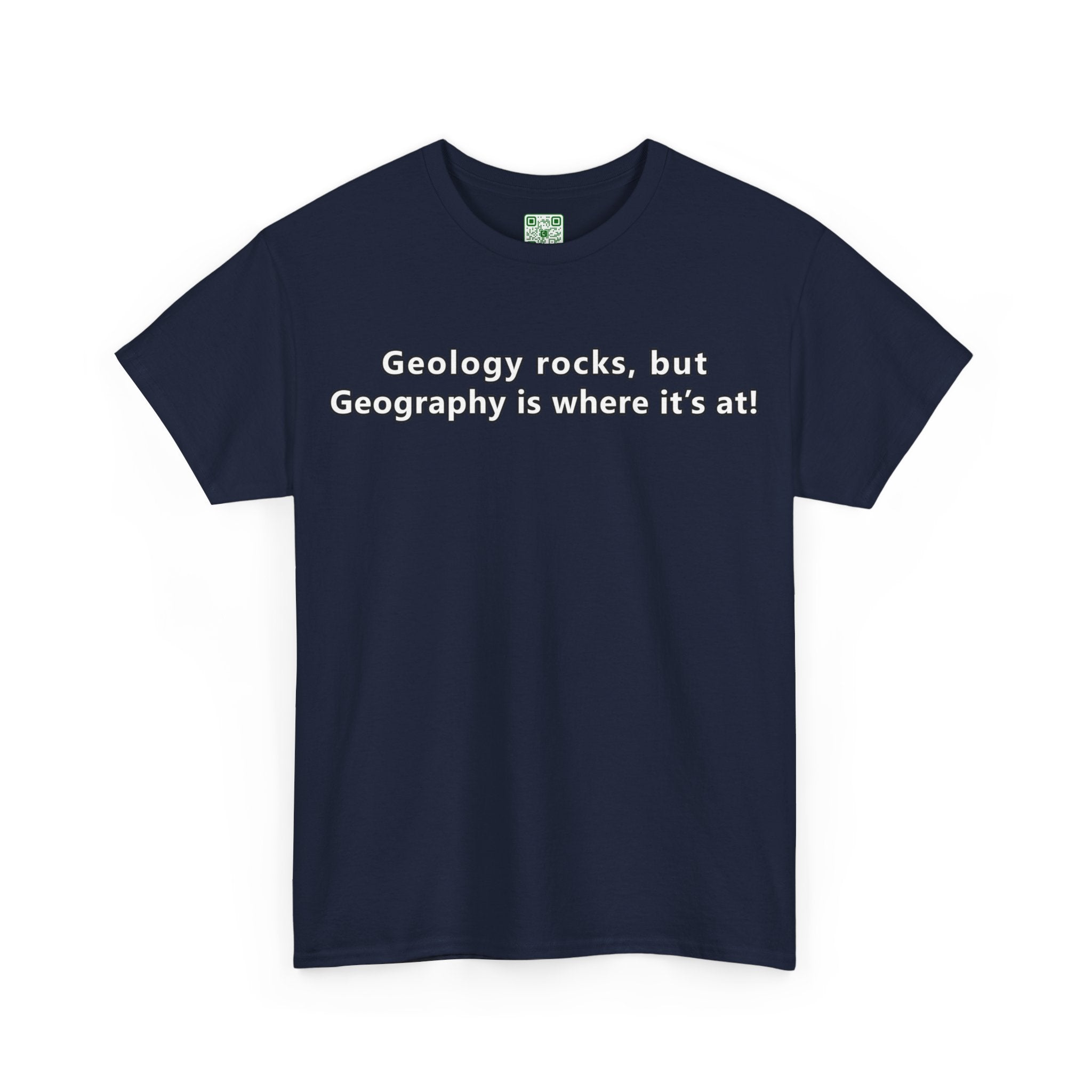 Load image into Gallery viewer, "Geology rocks, but Geography is where it's at!" - Unisex Heavy Cotton Tee