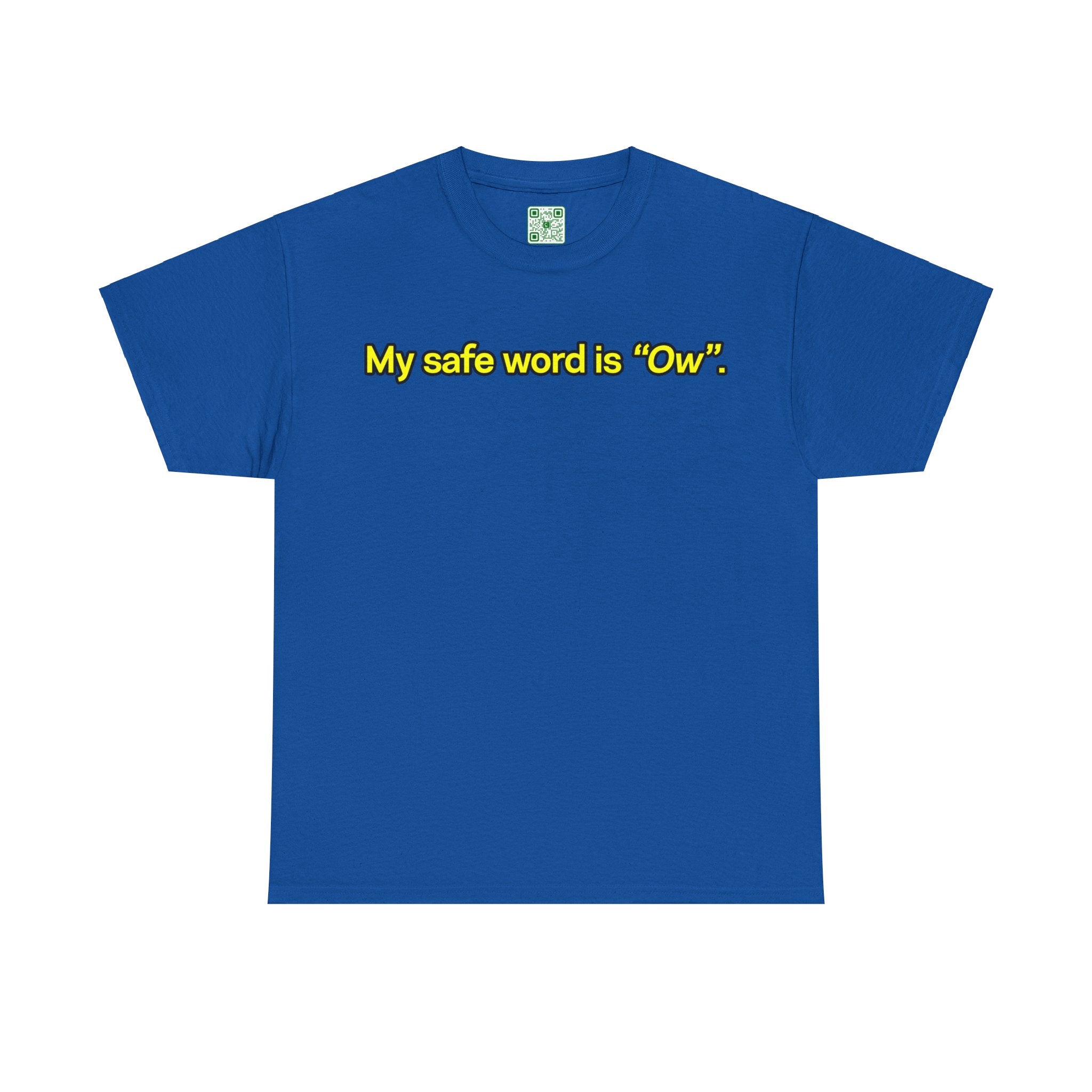 Load image into Gallery viewer, "My safe word is "Ow"." - Unisex Heavy Cotton Tee