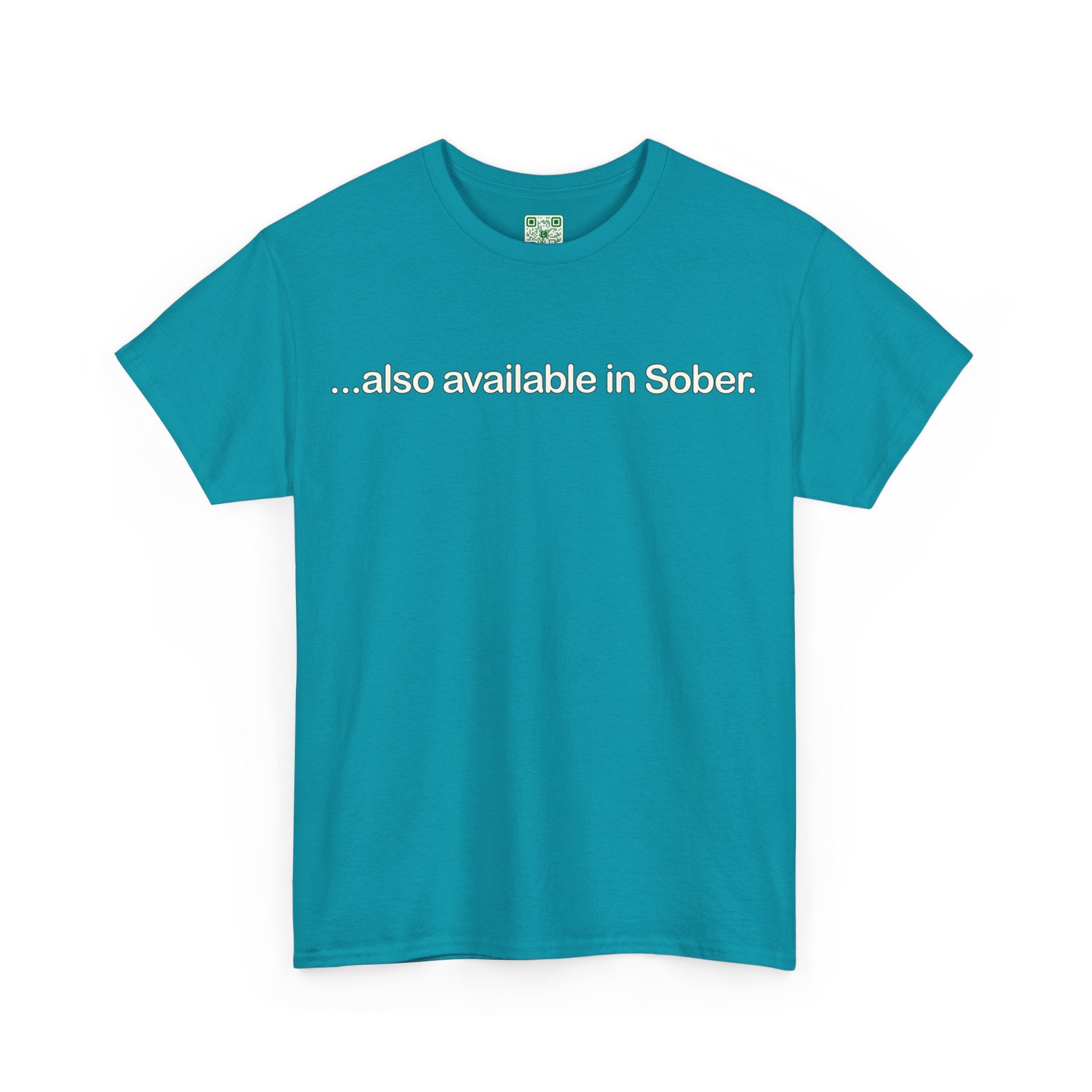 Load image into Gallery viewer, &quot;...also available in Sober.&quot; - Heavy Cotton Tee
