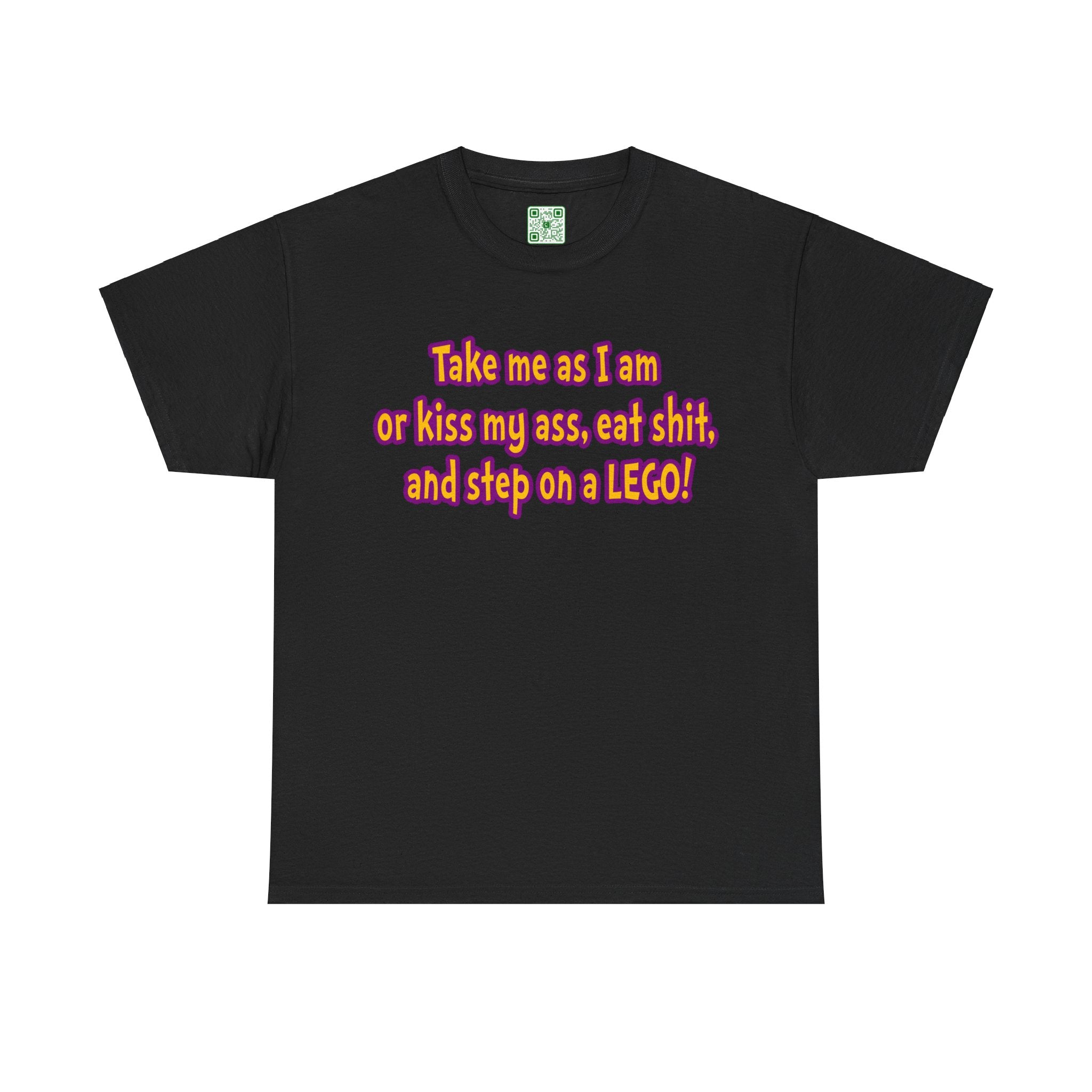 Load image into Gallery viewer, &quot;Take me as I amor kiss may ass, eat shit, and step on a LEGO!&quot; - Unisex Heavy Cotton Tee
