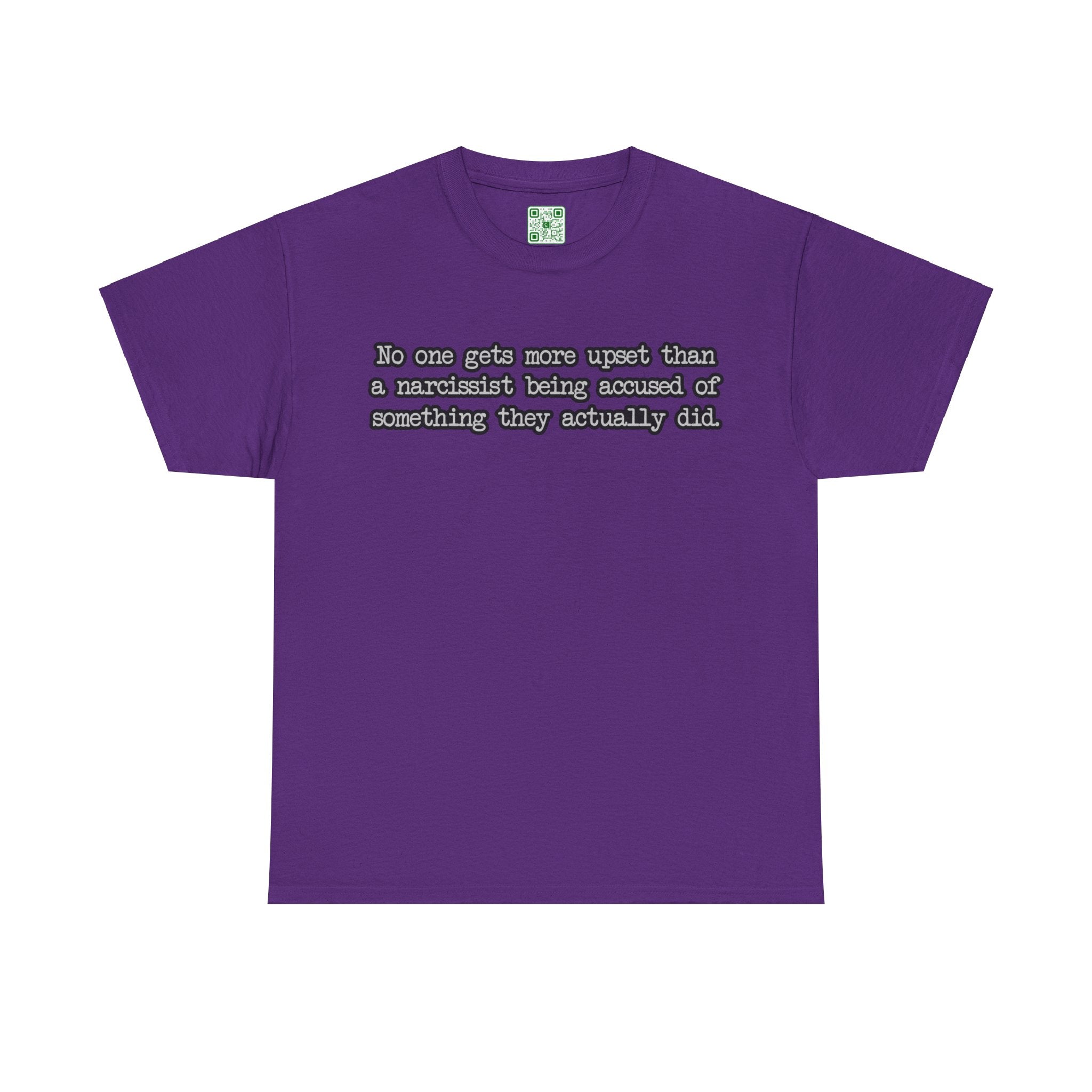 Load image into Gallery viewer, &quot;No one gets more upset than a narcissist being accused of something they actually did.&quot; - Unisex Heavy Cotton Tee
