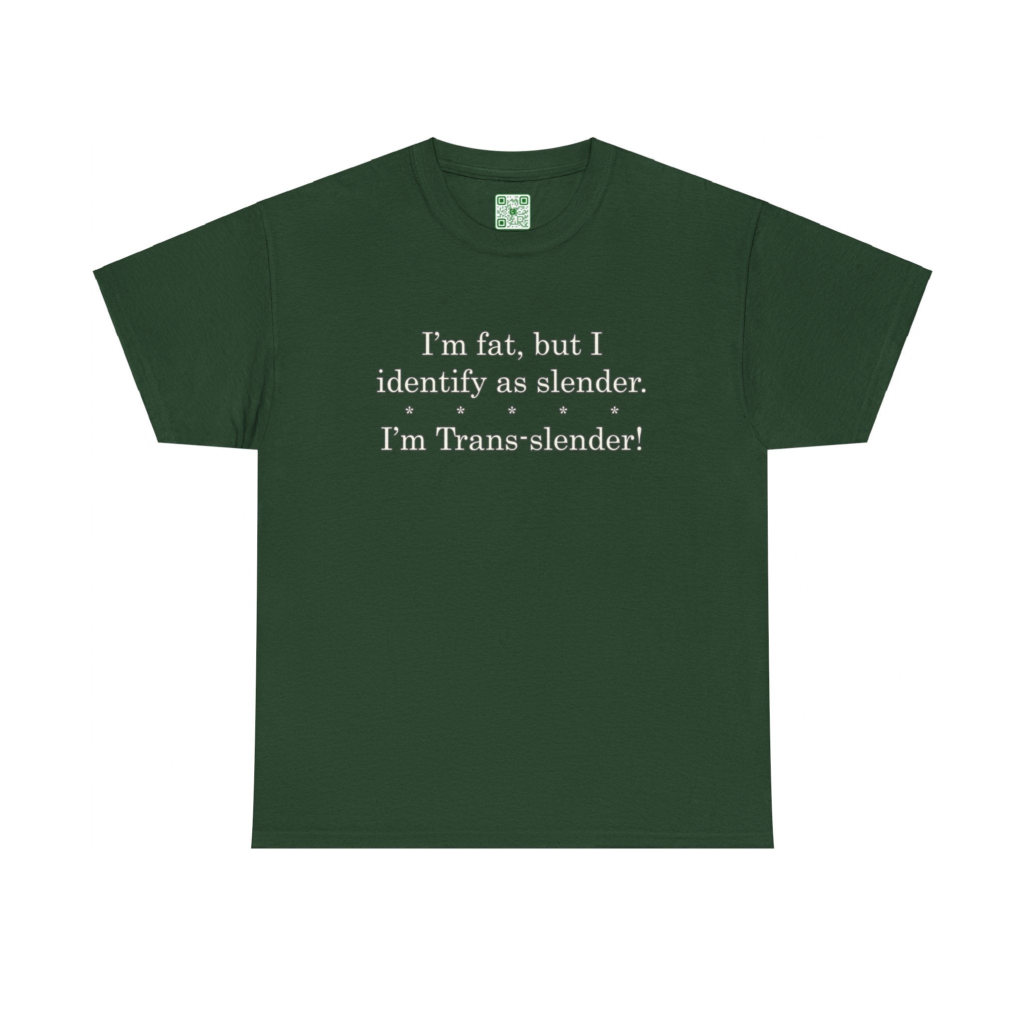 Load image into Gallery viewer, &quot;I&#39;m fat, but I identify as slender. I&#39;m trans-slender!&quot; - Heavy Cotton Tee
