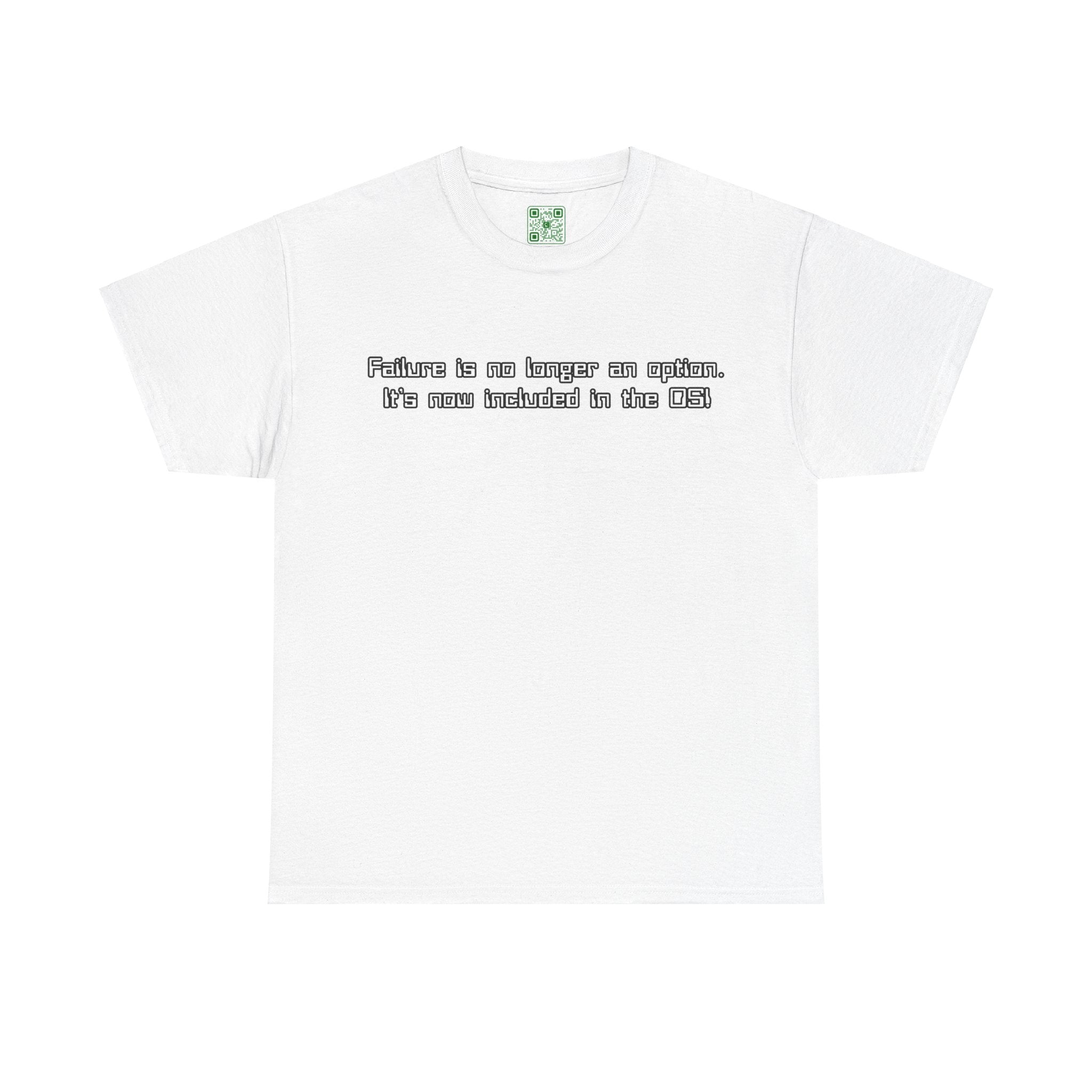 Load image into Gallery viewer, &quot;Failure is not an option. It&#39;s included in the OS!&quot; - Heavy Cotton Tee
