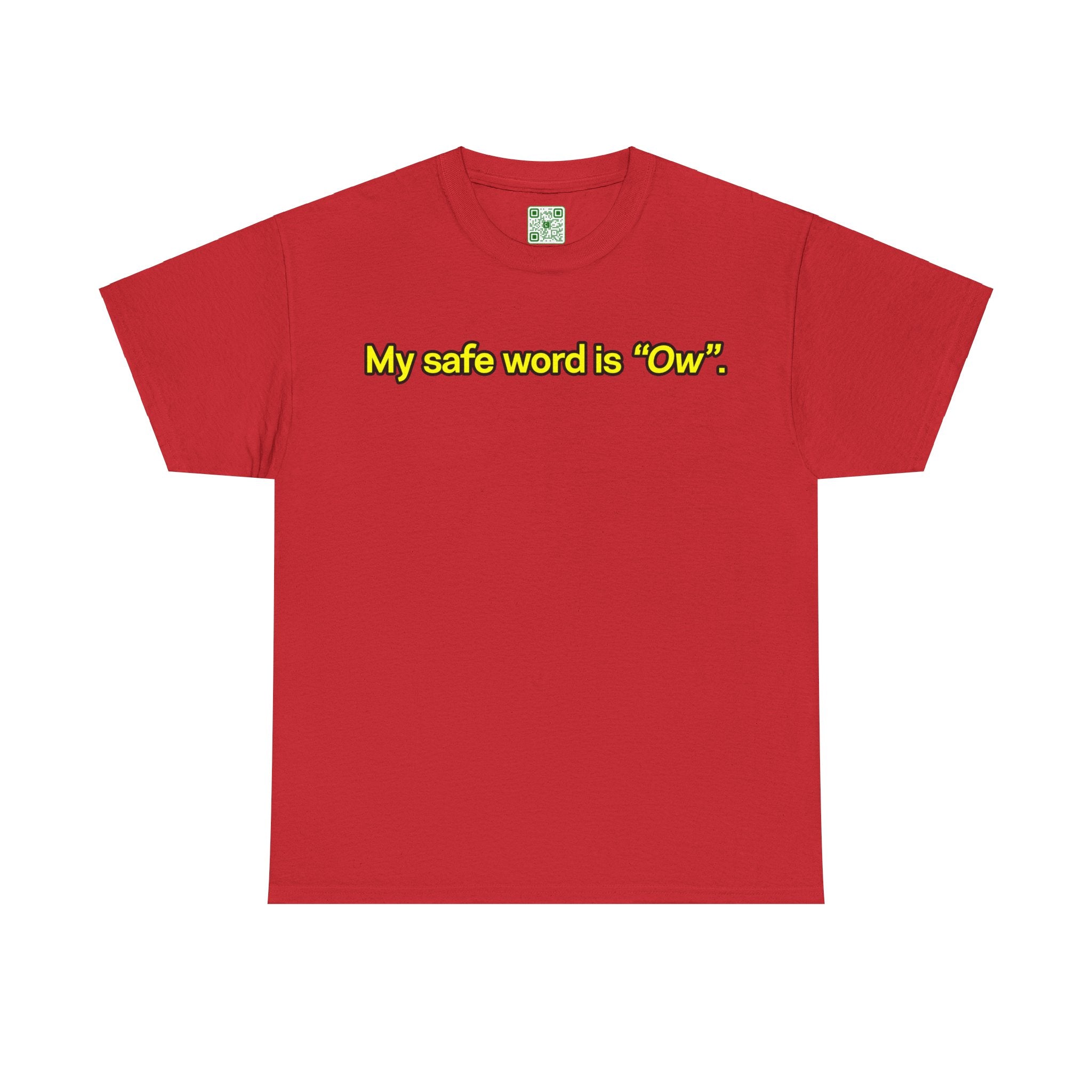 Load image into Gallery viewer, &quot;My safe word is &quot;Ow&quot;.&quot; - Unisex Heavy Cotton Tee
