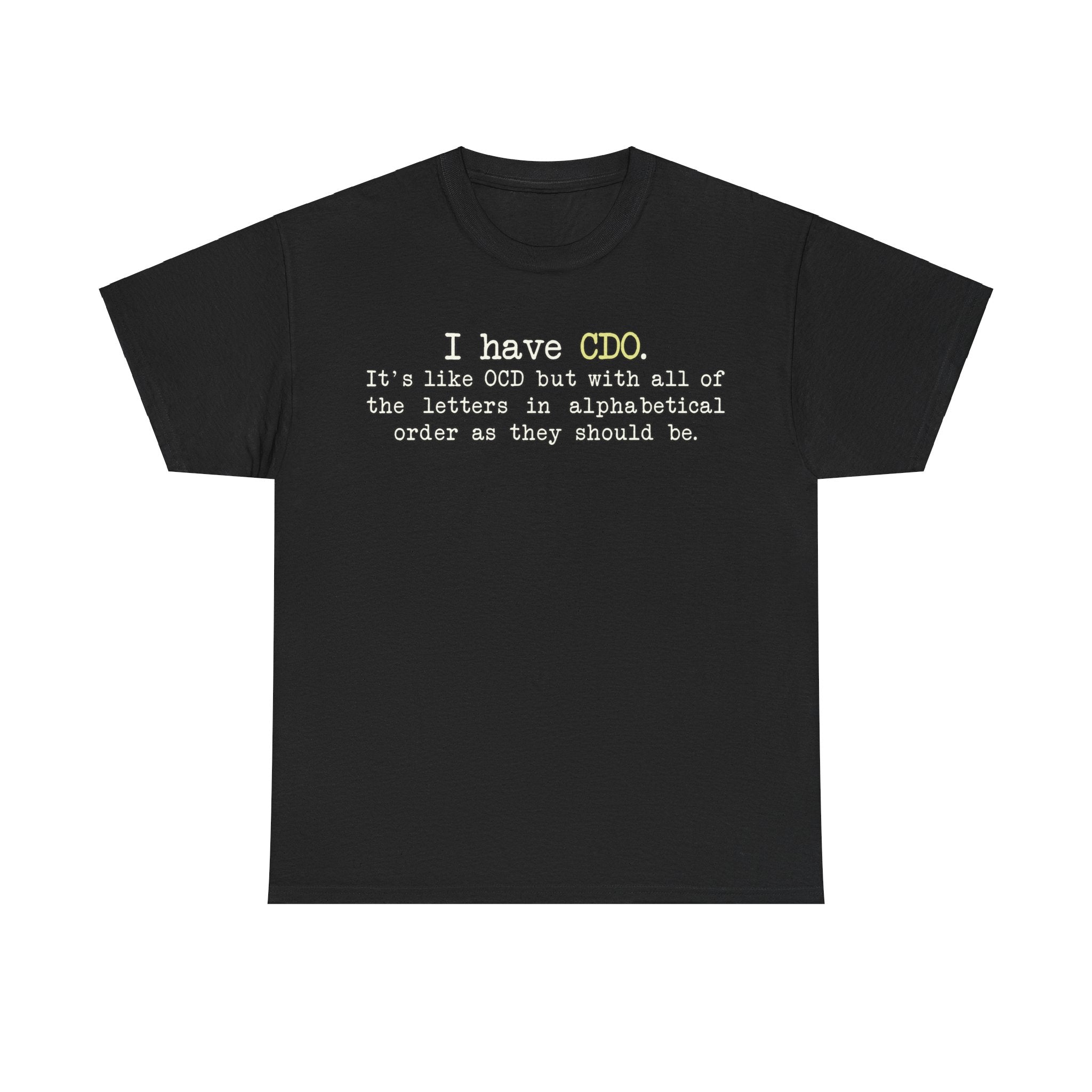 Load image into Gallery viewer, &quot;I Have CDO&quot; - Unisex Heavy Cotton Tee
