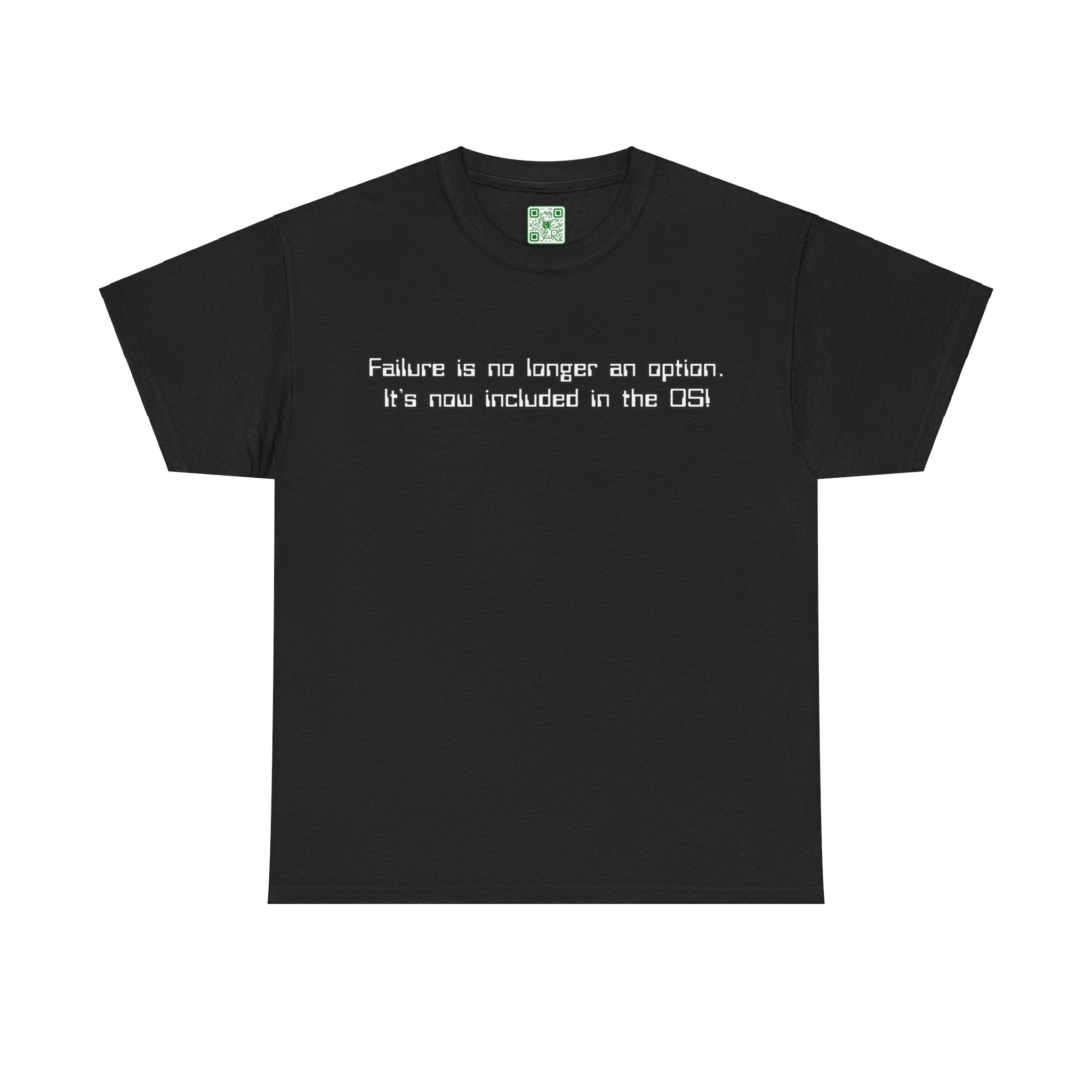 Load image into Gallery viewer, &quot;Failure is not an option. It&#39;s included in the OS!&quot; - Heavy Cotton Tee
