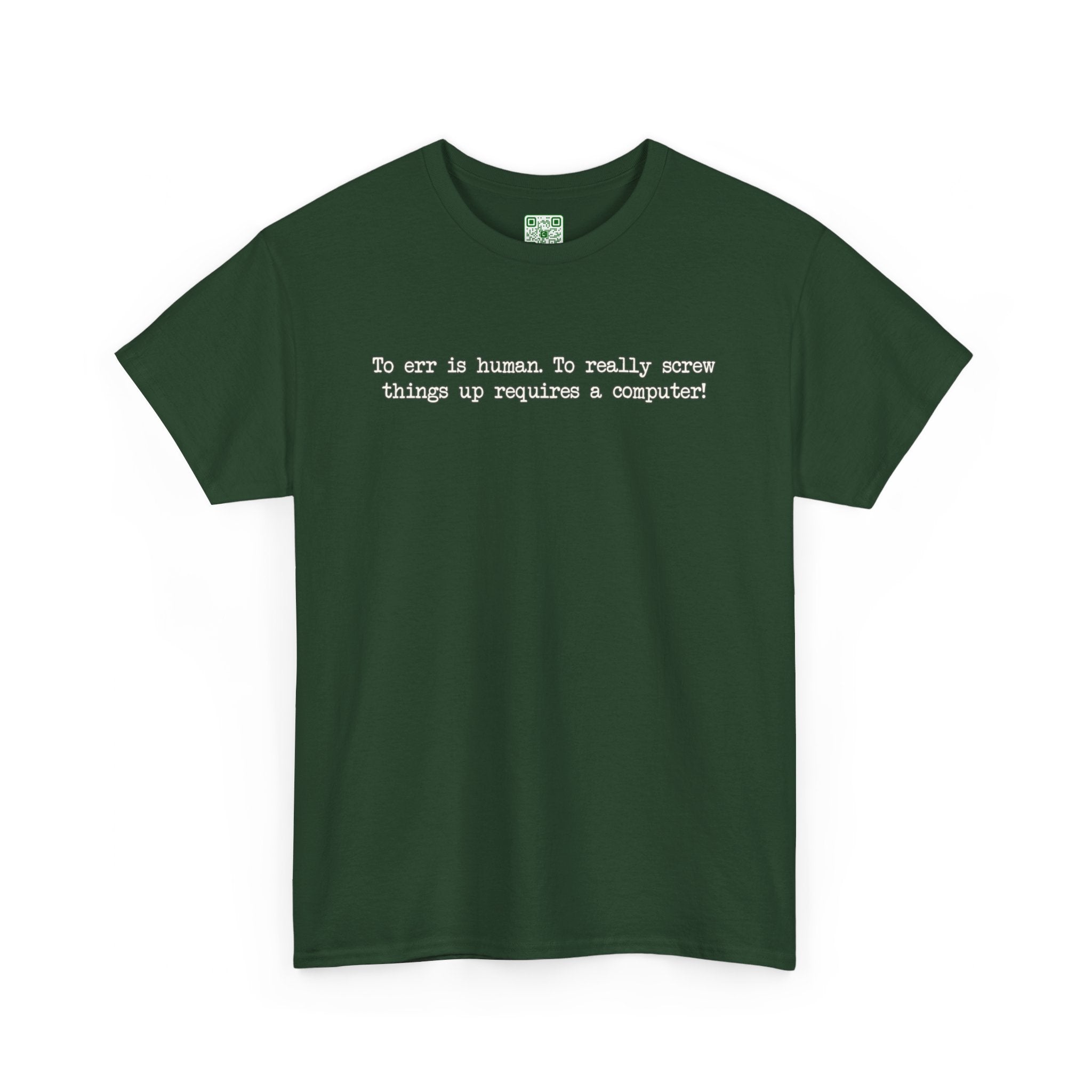 Load image into Gallery viewer, &quot;To err is human. To really screw things up requires a computer.&quot; - Heavy Cotton Tee
