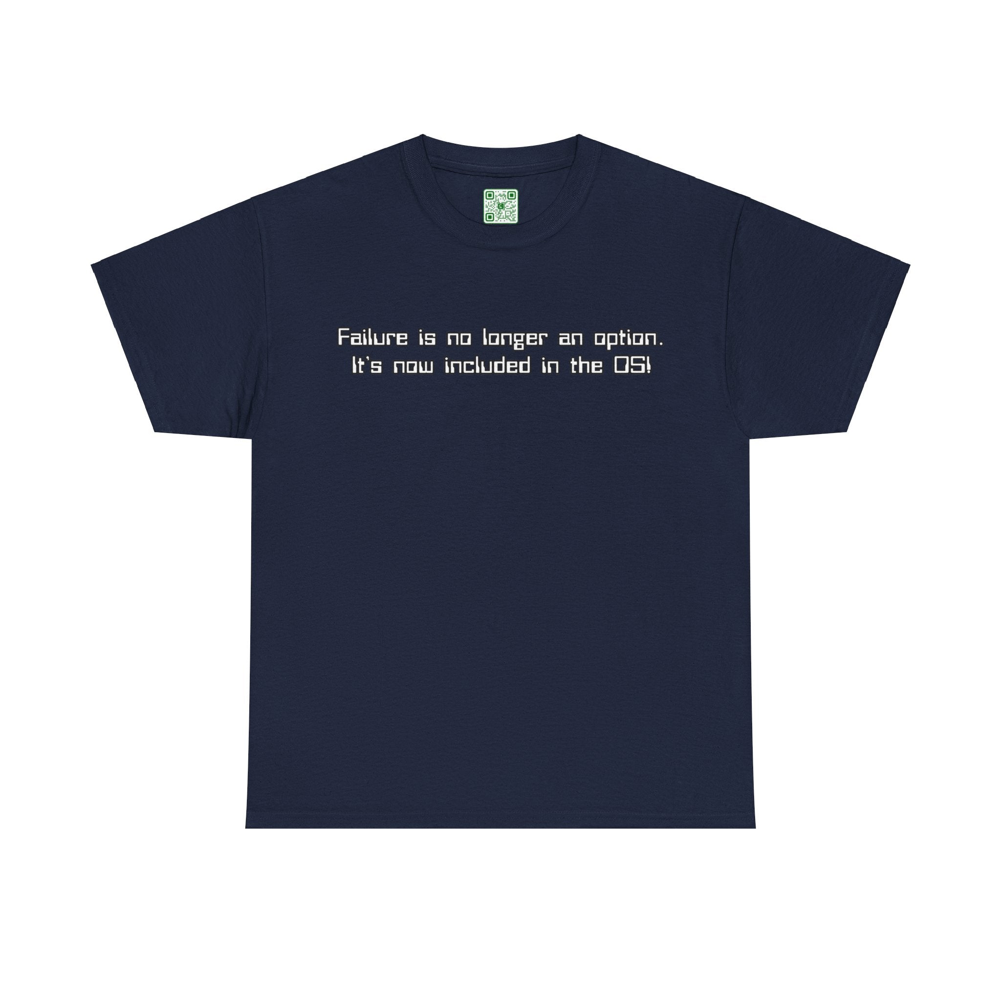 Load image into Gallery viewer, &quot;Failure is not an option. It&#39;s included in the OS!&quot; - Heavy Cotton Tee
