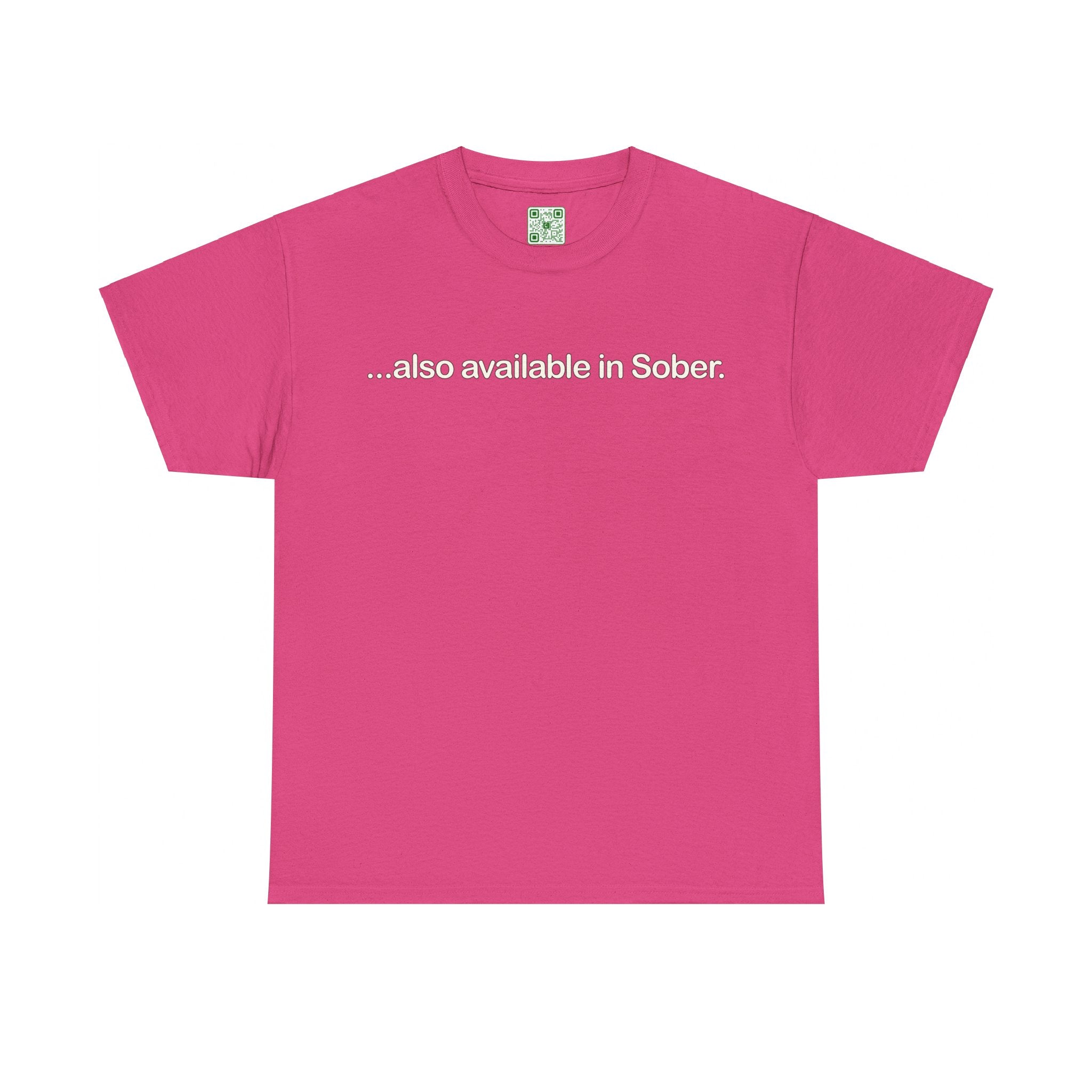 Load image into Gallery viewer, &quot;...also available in Sober.&quot; - Heavy Cotton Tee
