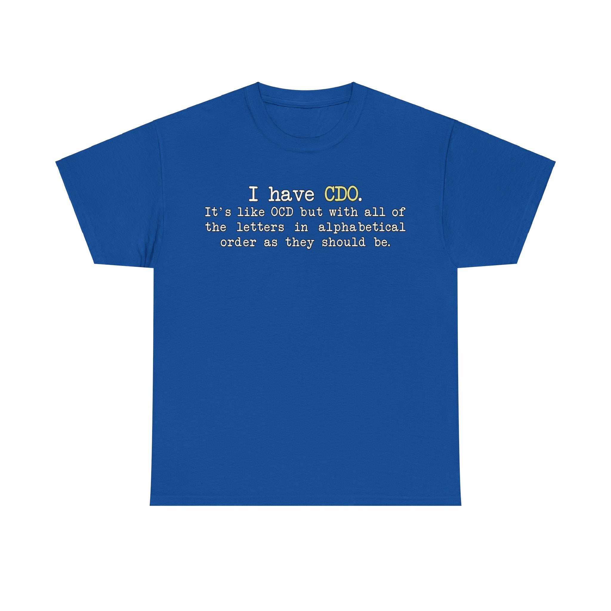 Load image into Gallery viewer, &quot;I Have CDO&quot; - Unisex Heavy Cotton Tee
