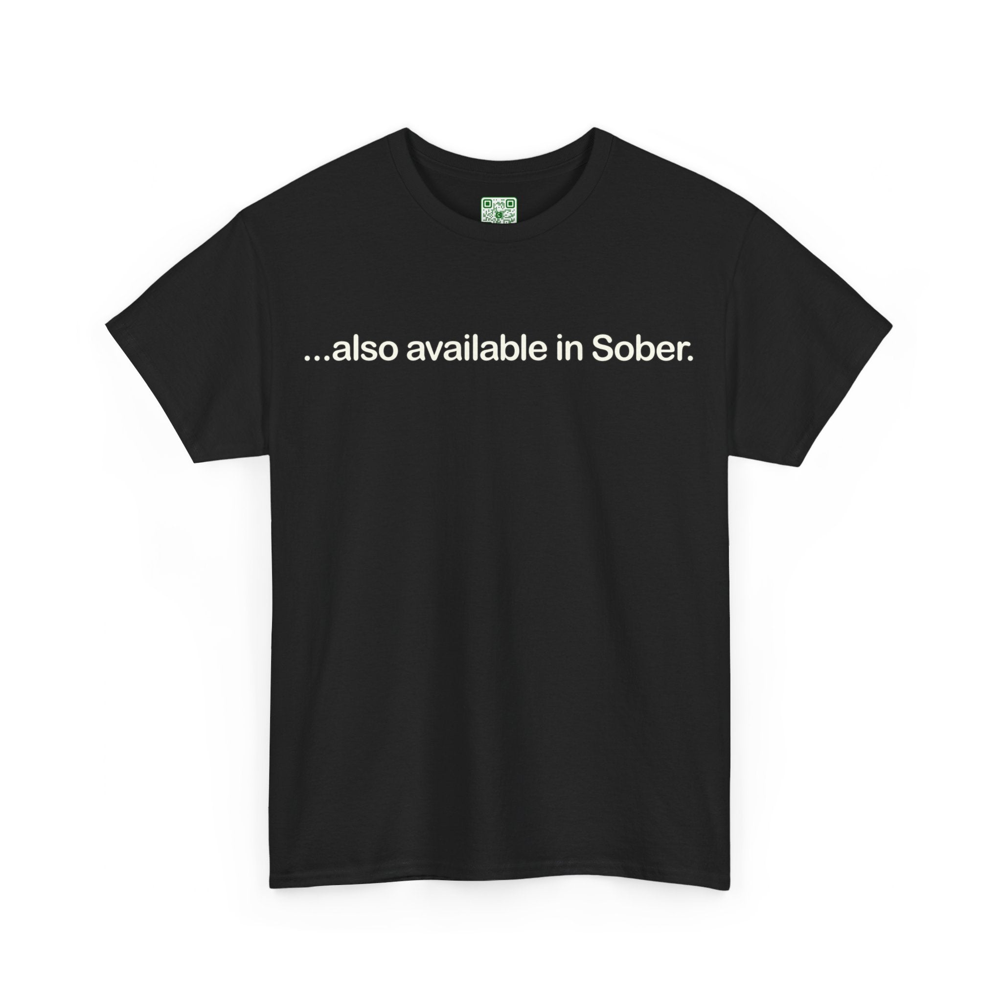 Load image into Gallery viewer, &quot;...also available in Sober.&quot; - Heavy Cotton Tee
