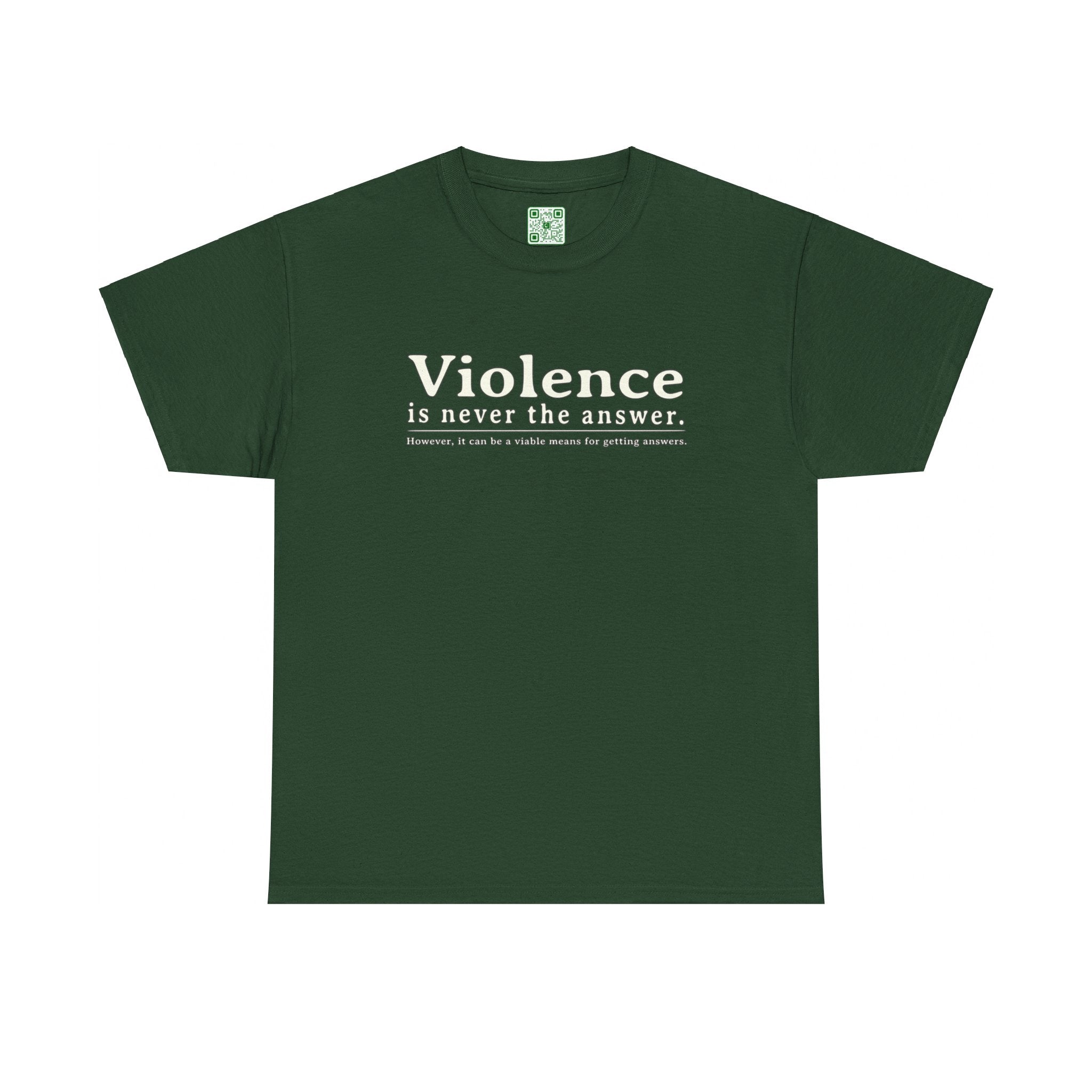 Load image into Gallery viewer, &quot;Violence is never the answer. However, it can be a viable means to getting answers&quot; - Heavy Cotton Tee
