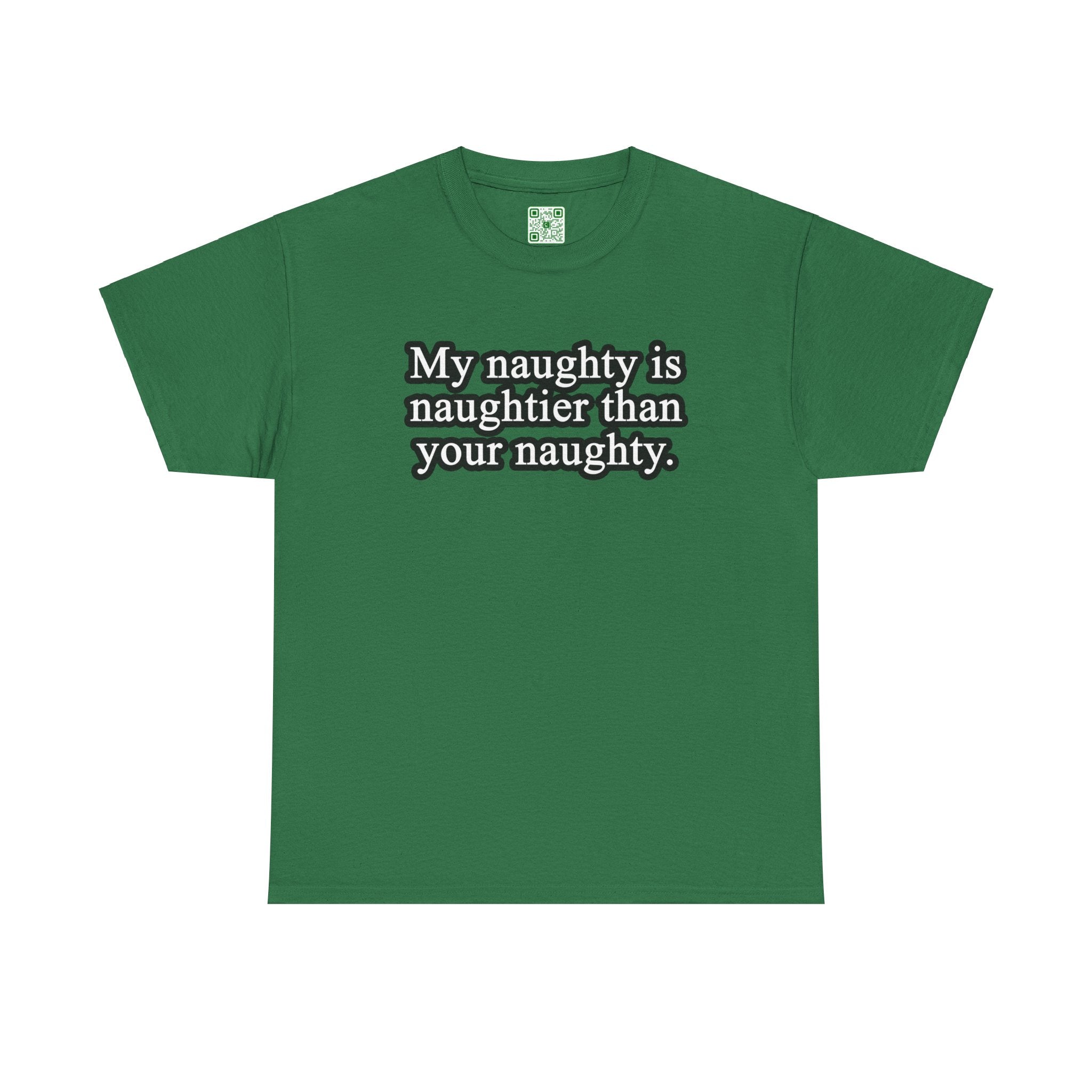 Load image into Gallery viewer, &quot;My naughty is naughtier than your naughty.&quot; - Unisex Heavy Cotton Tee
