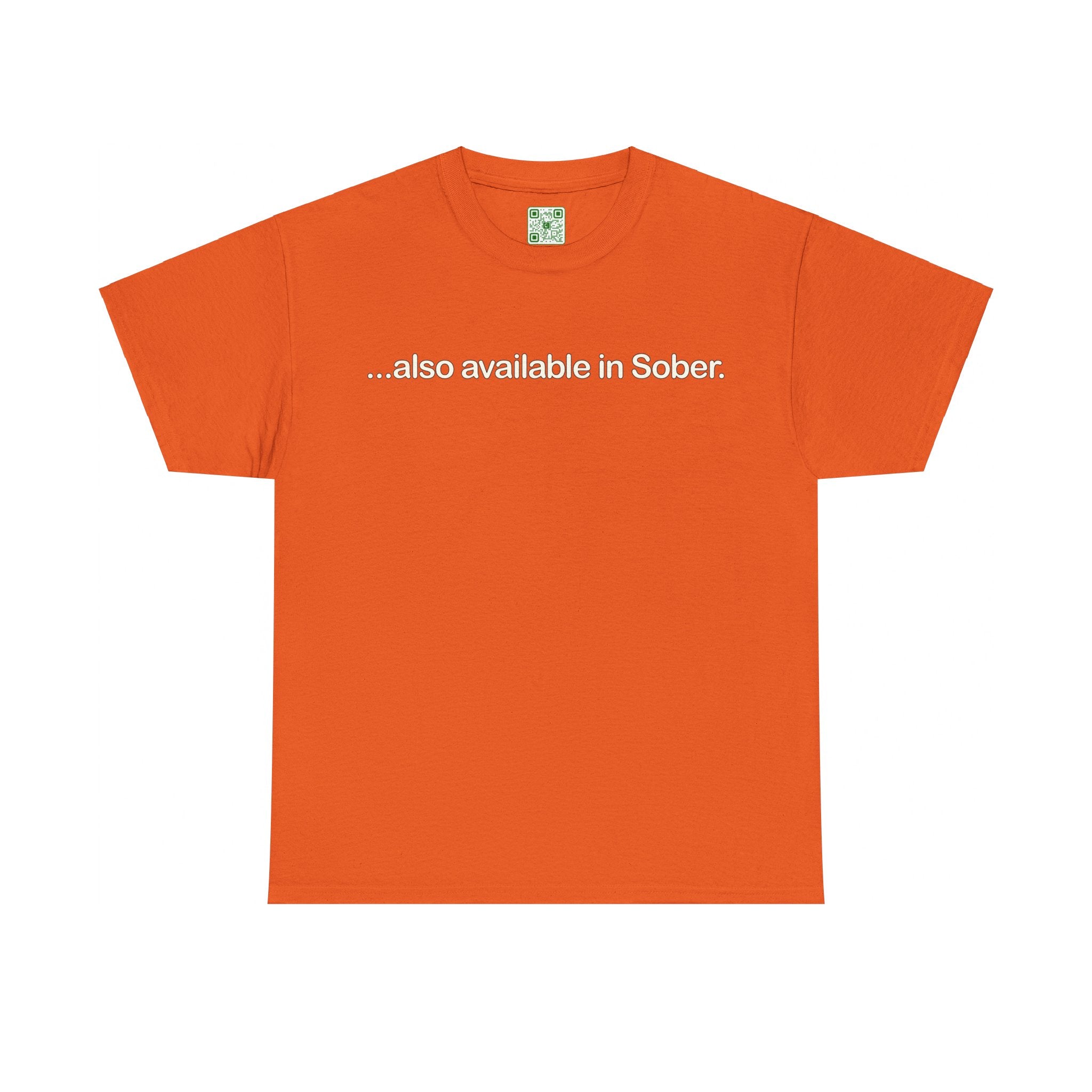 Load image into Gallery viewer, &quot;...also available in Sober.&quot; - Heavy Cotton Tee
