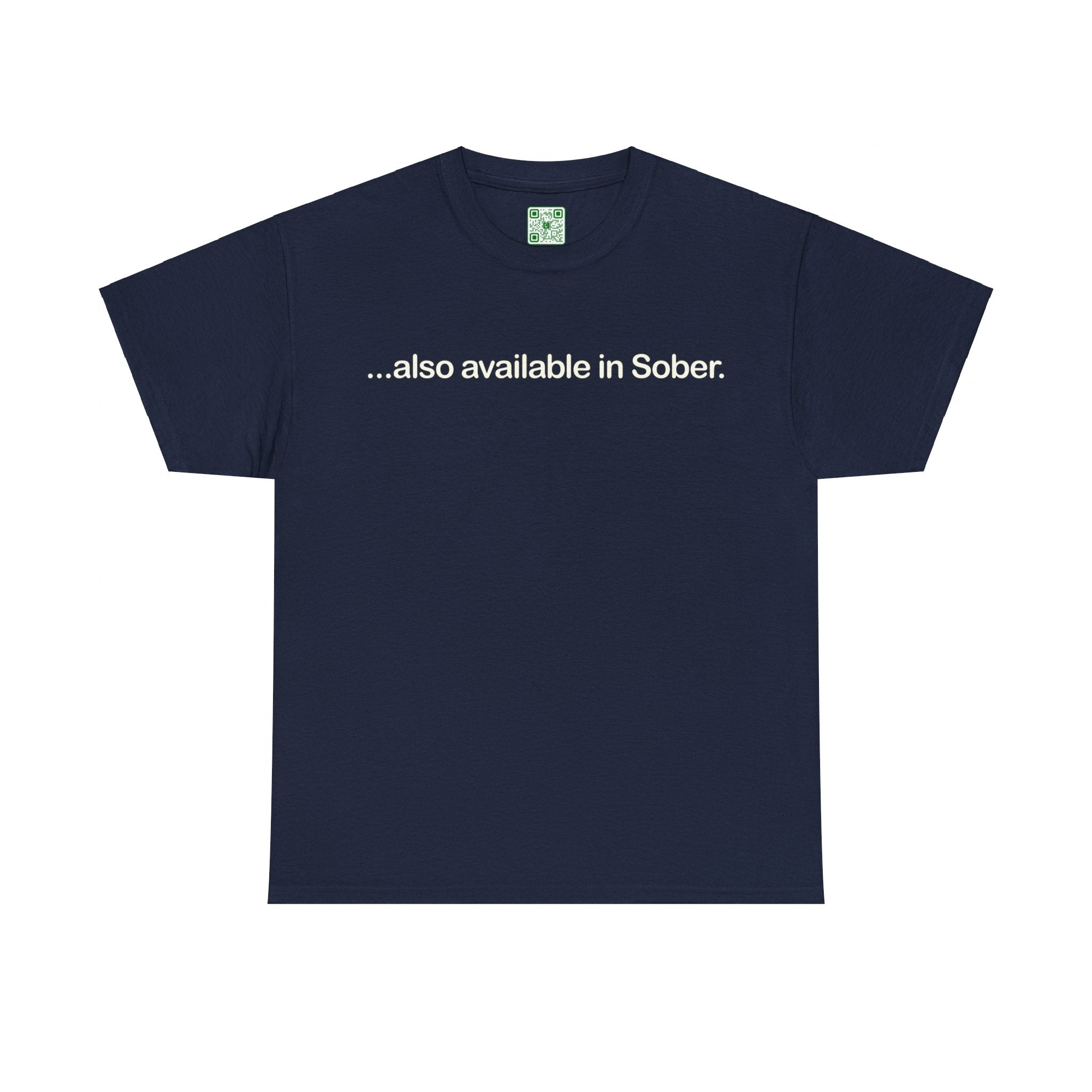 Load image into Gallery viewer, &quot;...also available in Sober.&quot; - Heavy Cotton Tee
