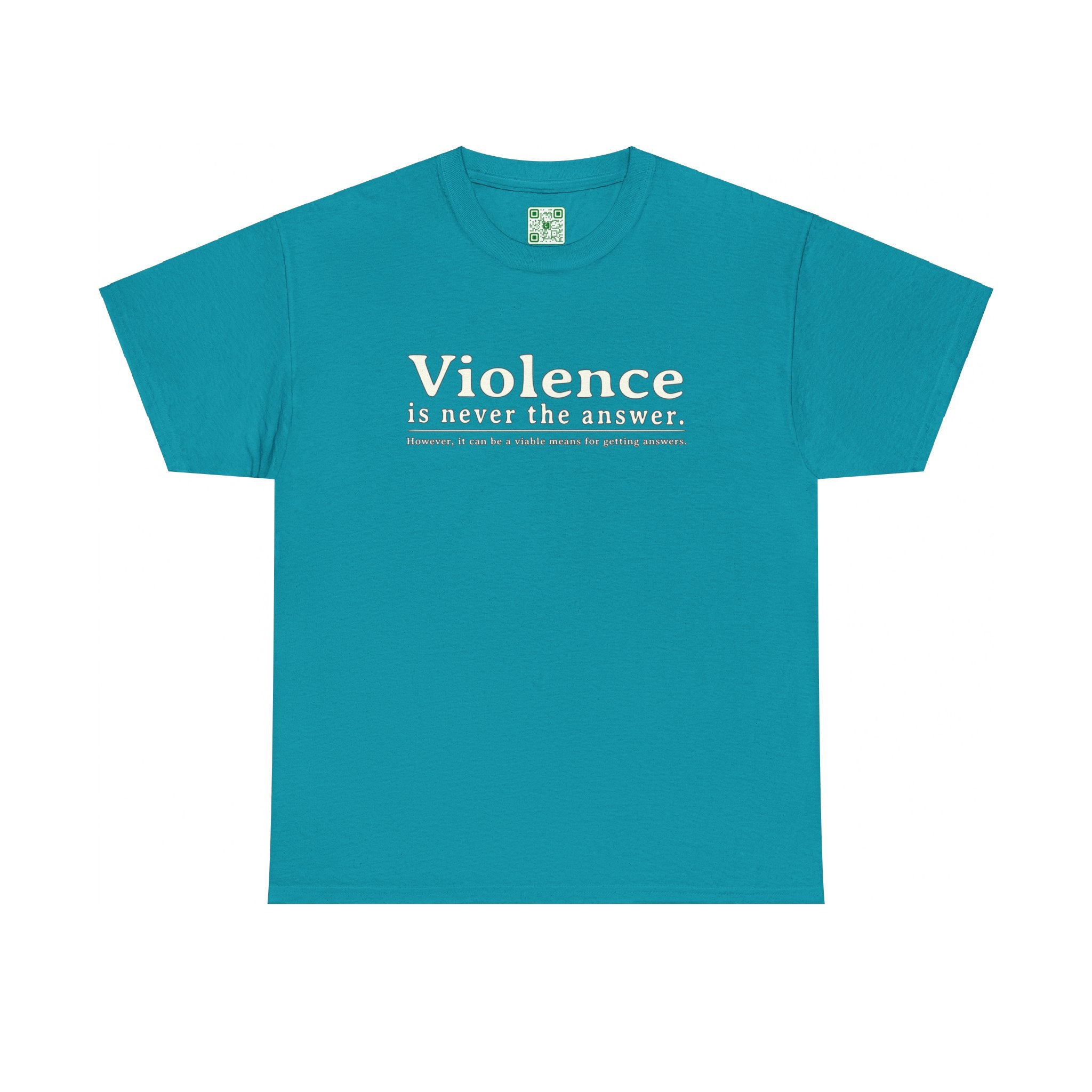 Load image into Gallery viewer, &quot;Violence is never the answer. However, it can be a viable means to getting answers&quot; - Heavy Cotton Tee
