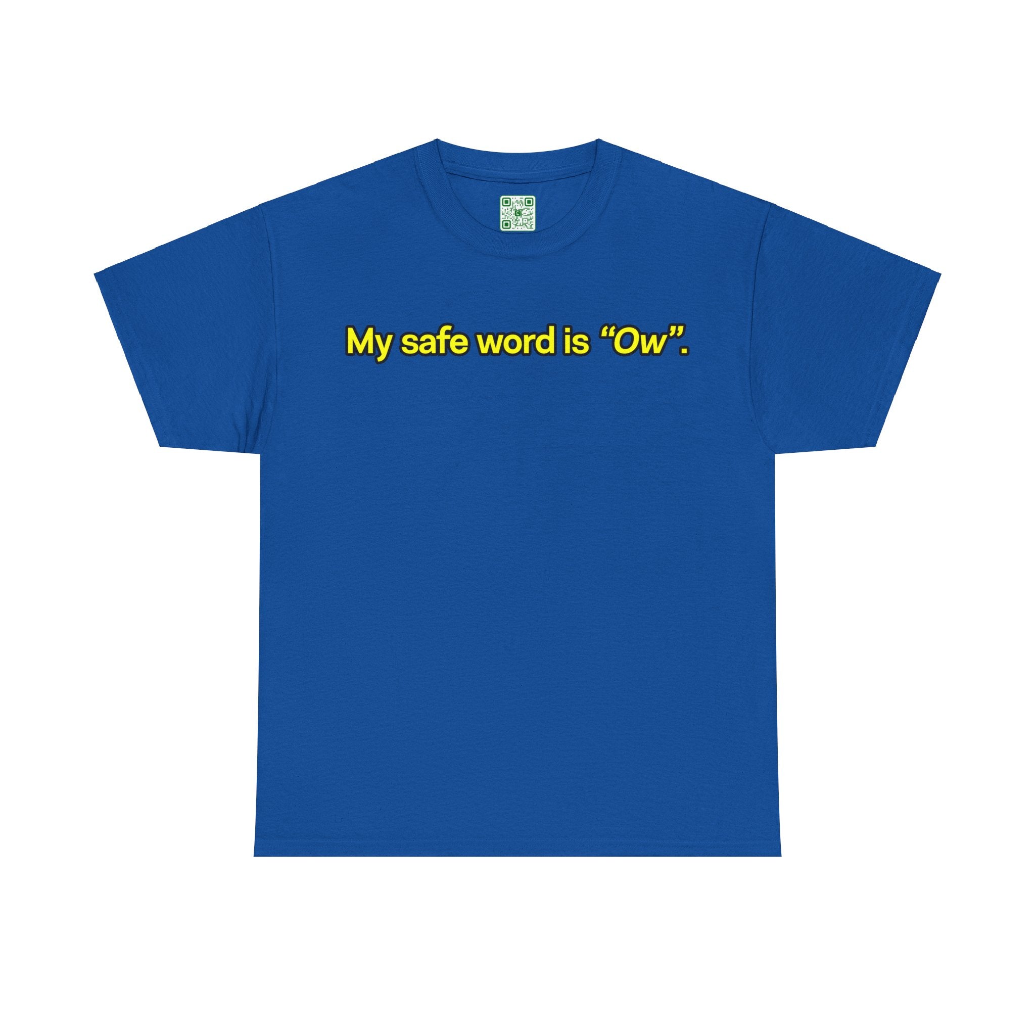 Load image into Gallery viewer, &quot;My safe word is &quot;Ow&quot;.&quot; - Unisex Heavy Cotton Tee
